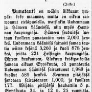 ”Punatauti on wähin liikkunut ympäri koko maamme, mutta on oikein raiwonnut eteläpuolella, warsinkin Uudenmaan ja Hämeen läänissä, niin myös Haminan kaupungissa. - - Uudenmaan Läänissä sairasti samaa tautia wiime kesänä 3,260 ja kuoli 878 henkeä, joista 221 Helsingin kaupungissa. - - ” Suometar, 14.01.1853, nro 2 s. 1. Kansalliskirjaston digitaaliset aineistot.