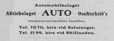 Lehti-ilmoitus: Automobilbolaget AUTO Osakeyhtiö's taxameterautomobilar beställas: Te. 7070, birs vid Salutorget, Tel. 5199 birs vid Skillnaden.