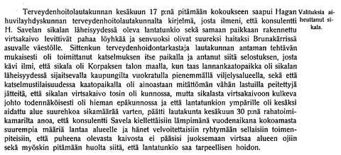 Katkelma kaupungin raportista, jossa kuvaillaan oloja Ruskeasuolla vuonna 1914 sijainneessa sikalassa. Kaupunkilaiset olivat tehneet valituksia sikalan aiheuttamasta hajusta.