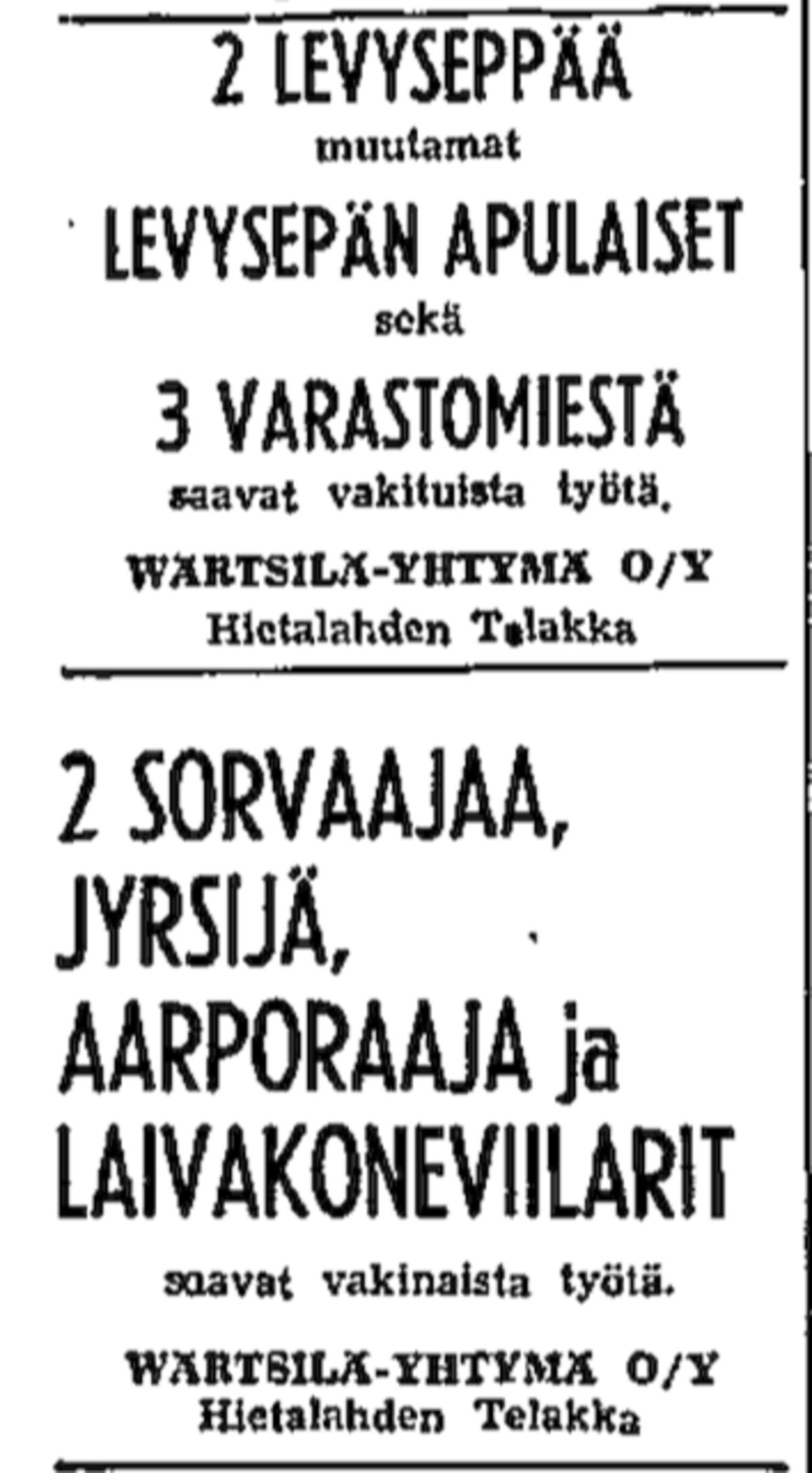 Hietalahden telakalle etsittiin osaavia ammattilaisia mutta myös koulutettavia apupoikia näillä ilmoituksilla 29.8.1951. Kuvaaja: Helsingin Sanomat